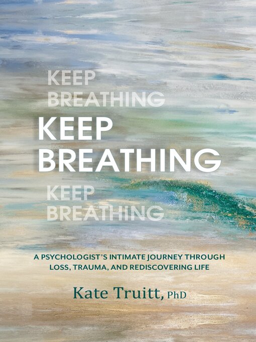 Title details for Keep Breathing by Kate Truitt - Available